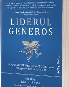 Liderul generos - Bob Burg, John David Mann