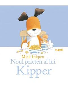Noul prieten al lui Kipper - Mick Inkpen