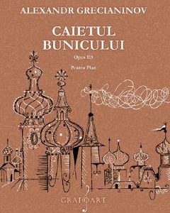 Caietul bunicului opus 119 pentru pian - Alexandr Grecianinov