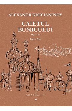 27403453-1-small-1.jpg Caietul bunicului opus 119 pentru pian - Alexandr Grecianinov