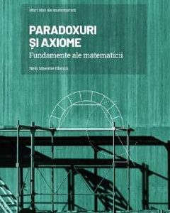 Mari idei ale matematicii. Paradoxuri si axiome - Nelo Maestre Blanco