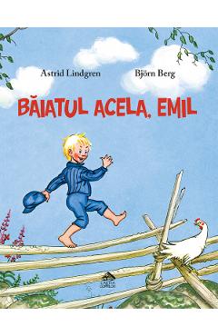 27795131-1-small-1.jpg Baiatul acela, Emil - Astrid Lindgren, Bjorn Berg