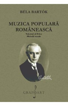 27843732-1-small-1.jpg Muzica populara romaneasca Vol.2: Melodii vocale - Bela Bartok