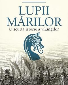 27868708-1-small-1.jpg Lupii mariilor. O scurta istorie a vikingilor - Lars Brownworth