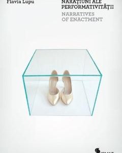 Naratiuni ale performativitatii. Narratives of Enactment - Olivia Nitis