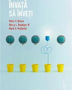 Invata sa inveti - Peter C.Brown, Henry L. Roediger III, Mark A. McDaniel