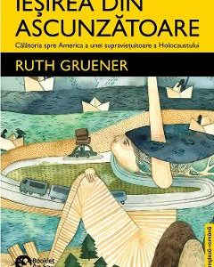 Iesirea din ascunzatoare - Ruth Gruener