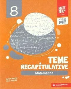 28357252-1-small-1.jpg Matematica - Clasa 8 - Teme recapitulative - Anton Negrila, Maria Negrila