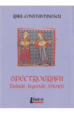 28595469-1-small-1.jpg Spectrografii. Balade, legende, istorii - Raul Constantinescu