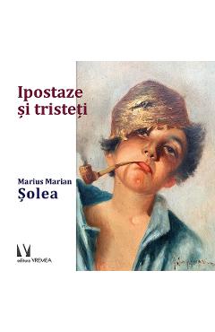 28892486-1-small-1.jpg Ipostaze si tristeti - Marius Marian Solea