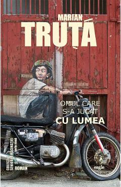 28978950-1-small-1.jpg Omul care s-a jucat cu lumea - Marian Truta