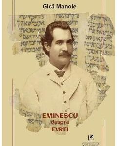 Eminescu despre evrei - Gica Manole