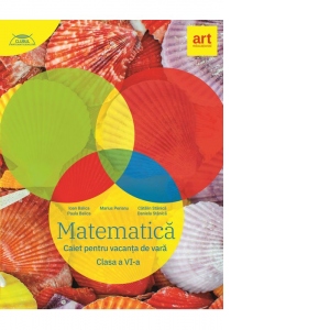 Matematica. Caiet pentru vacanta de vara. Clasa a VI-a. Clubul Matematicienilor