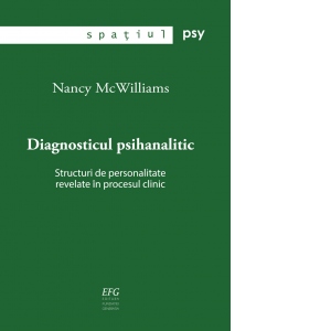 Diagnosticul psihanalitic. Structuri de personalitate revelate in procesul clinic