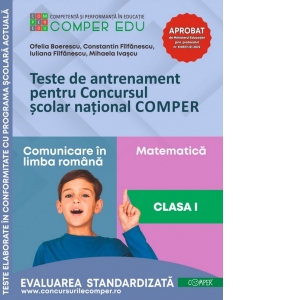Teste de antrenament pentru Concursul scolar national COMPER. Comunicare in limba romana. Matematica. Clasa I