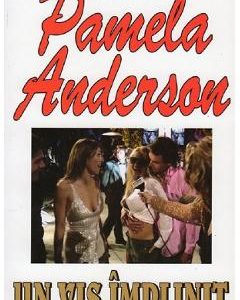 Un vis implinit - Pamela Anderson
