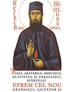 Viata, aratarile, minunile, acatistul si paraclisul Sfantului Efrem cel Nou