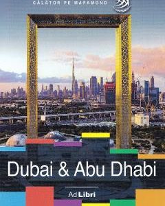 Dubai si Abu Dhabi - Calator pe mapamond