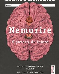 Nemurire. O poveste de iubire - Dana Schwartz