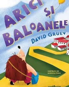 Arici si baloanele - David Gruev, Andreea Chele