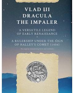 Vlad III Dracula The Impaler. A versatile legend of early Renaissance - Alina Dedal, Daniel Ionita