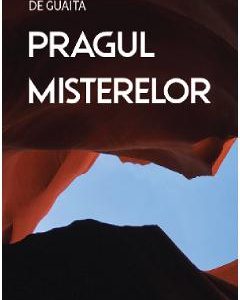 34815858-1-small-1.jpg Pragul misterelor. Intruziune in stiintele blestemate - Stanislas de Guaita