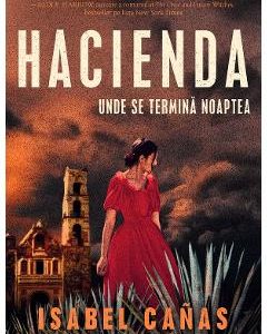 Hacienda. Unde se termina noaptea - Isabel Canas