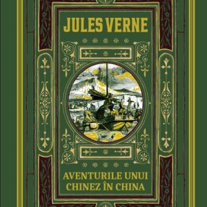 34_aventurile_unui_chinez_in_china_jules_verne.jpg Aventurile unui chinez in China. Volumul 33. Biblioteca Jules Verne