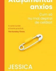 Atasamentul anxios. Cum sa nu mai depinzi de celalalt - Jessica Baum