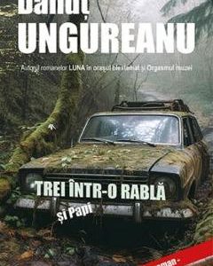 Trei intr-o rabla si Papi - Danut Ungureanu