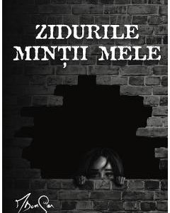Zidurile mintii mele - Ramona Stetco, Daniel Sorban