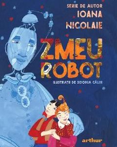 Zmeu Robot - Ioana Nicolaie, Sidonia Calin