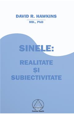 363927-1-small-1.jpg Sinele: realitate si subiectivitate - David R. Hawkins