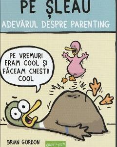 Pe sleau. Adevarul despre parenting - Brian Gordon