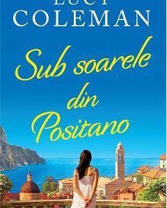 Sub soarele din Positano - Lucy Coleman