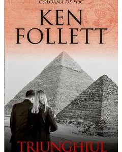Triunghiul - Ken Follett