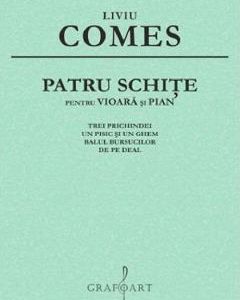Patru schite pentru vioara si pian - Liviu Comes
