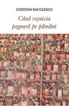 Cand vesnicia pogoara pe pamant - Costion Nicolescu