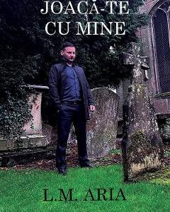 Joaca-te cu mine - L.M. Aria