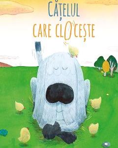 Catelul care cloceste - Myriam Picard