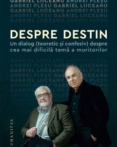 Despre destin - Gabriel Liiceanu, Andrei Plesu