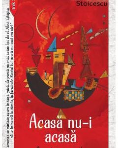 Acasa nu-i acasa - Passionaria Stoicescu