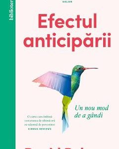 Efectul anticiparii. Un nou mod de a gandi - David Robson