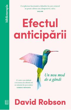 38101189-1-small-1.jpg Efectul anticiparii. Un nou mod de a gandi - David Robson