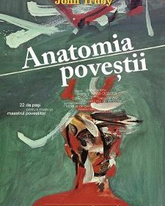 38102015-1-small-1.jpg Anatomia povestii. 22 de pasi pentru a deveni un maestru povestitor - John Truby