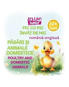 Pic cu pic invat de mic: Pasari si animale domestice. Poultry and domestic animals