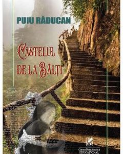 Castelul de la Balti - Puiu Raducan