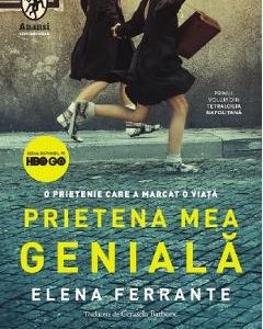 Prietena mea geniala (Editie tie-in). Seria Tetralogia Napolitana Vol.1  - Elena Ferrante
