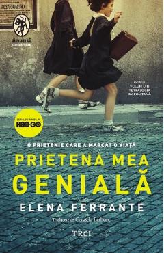 Prietena mea geniala (Editie tie-in). Seria Tetralogia Napolitana Vol.1  - Elena Ferrante