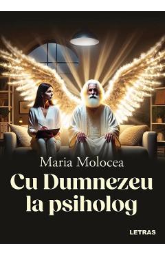 Cu Dumnezeu la psiholog - Maria Molocea